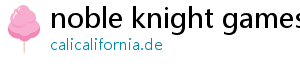 noble knight games